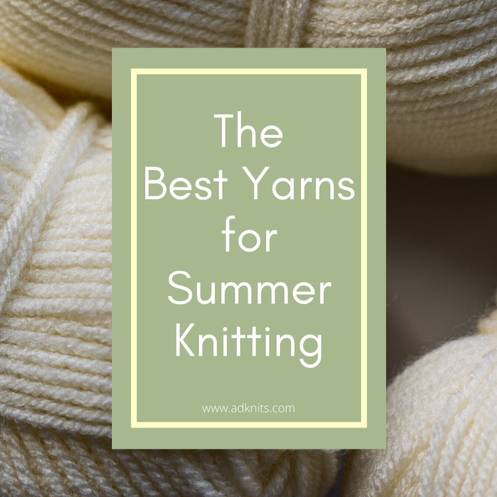 The Best Yarns for Summer Knitting