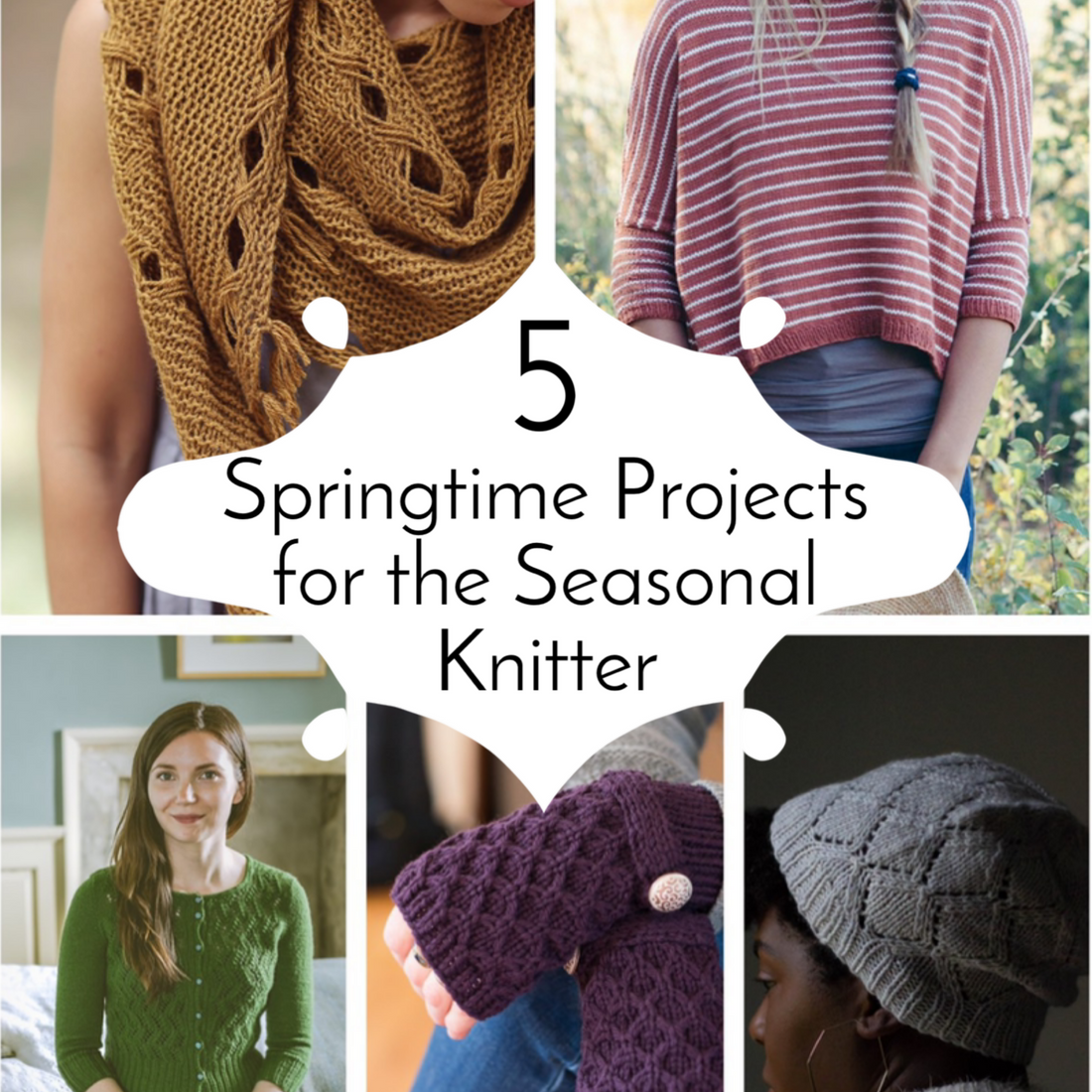 Five Springtime Projects for the Seasonal Knitter